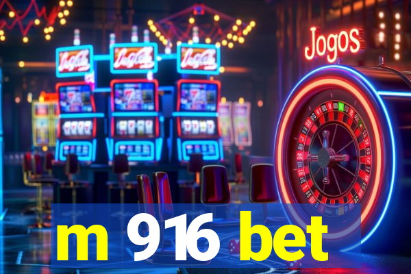 m 916 bet